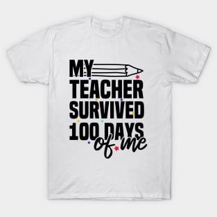 My Teacher Survived 100 Days Of Me T-Shirt